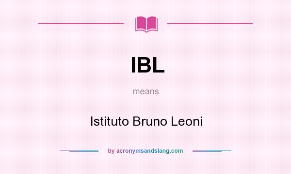 What does IBL mean? It stands for Istituto Bruno Leoni