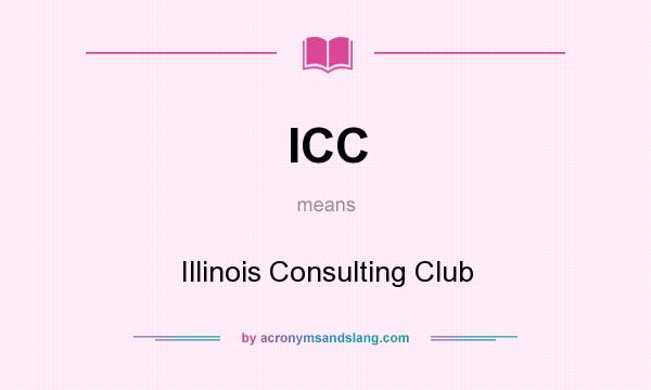 What does ICC mean? It stands for Illinois Consulting Club