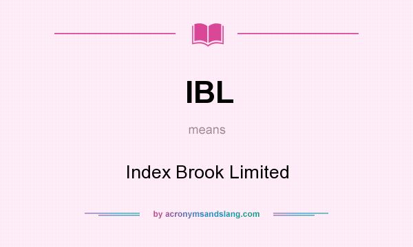 What does IBL mean? It stands for Index Brook Limited