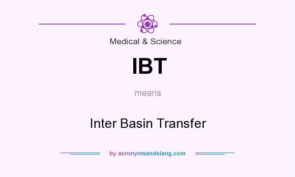 What does IBT mean? It stands for Inter Basin Transfer