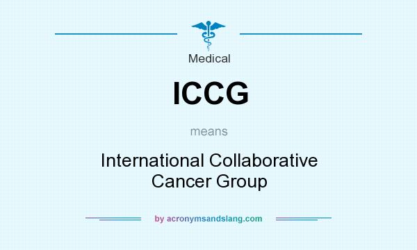 What does ICCG mean? It stands for International Collaborative Cancer Group