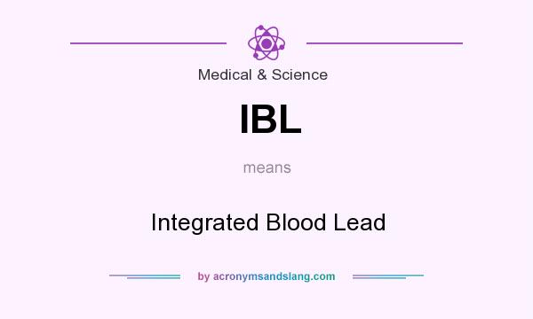 What does IBL mean? It stands for Integrated Blood Lead