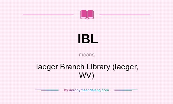 What does IBL mean? It stands for Iaeger Branch Library (Iaeger, WV)