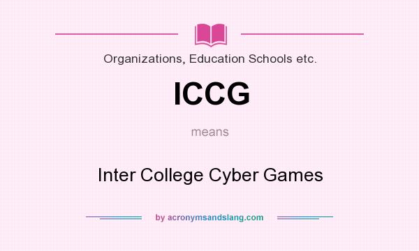 What does ICCG mean? It stands for Inter College Cyber Games