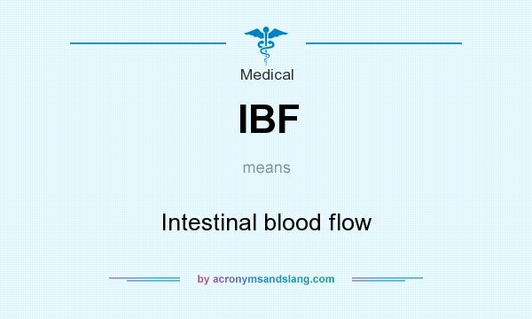 What does IBF mean? It stands for Intestinal blood flow