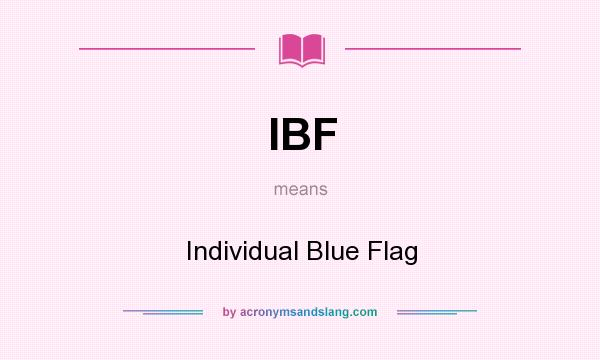 What does IBF mean? It stands for Individual Blue Flag