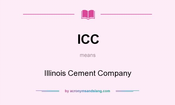 What does ICC mean? It stands for Illinois Cement Company