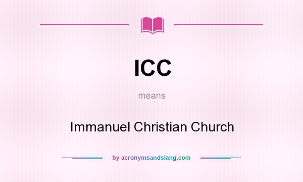 What does ICC mean? It stands for Immanuel Christian Church