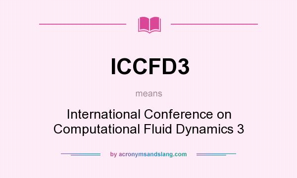 What does ICCFD3 mean? It stands for International Conference on Computational Fluid Dynamics 3