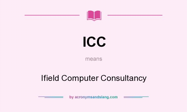 What does ICC mean? It stands for Ifield Computer Consultancy