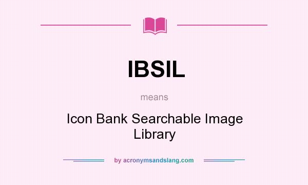 What does IBSIL mean? It stands for Icon Bank Searchable Image Library