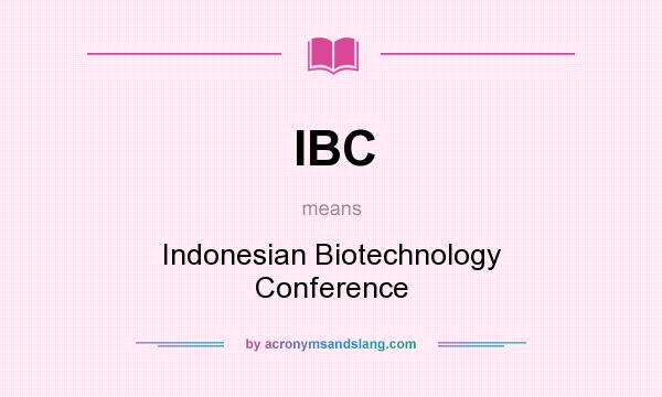 What does IBC mean? It stands for Indonesian Biotechnology Conference