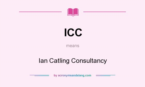 What does ICC mean? It stands for Ian Catling Consultancy