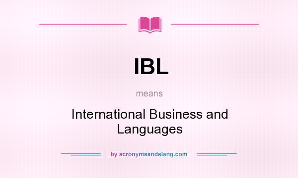 What does IBL mean? It stands for International Business and Languages