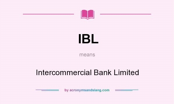 What does IBL mean? It stands for Intercommercial Bank Limited