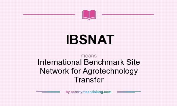 What does IBSNAT mean? It stands for International Benchmark Site Network for Agrotechnology Transfer