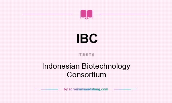 What does IBC mean? It stands for Indonesian Biotechnology Consortium