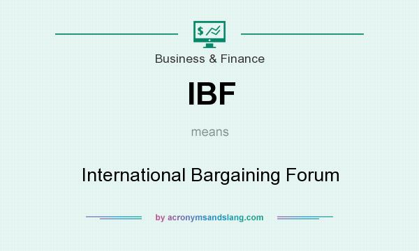 What does IBF mean? It stands for International Bargaining Forum