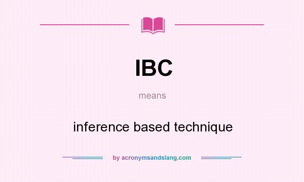 What does IBC mean? It stands for inference based technique