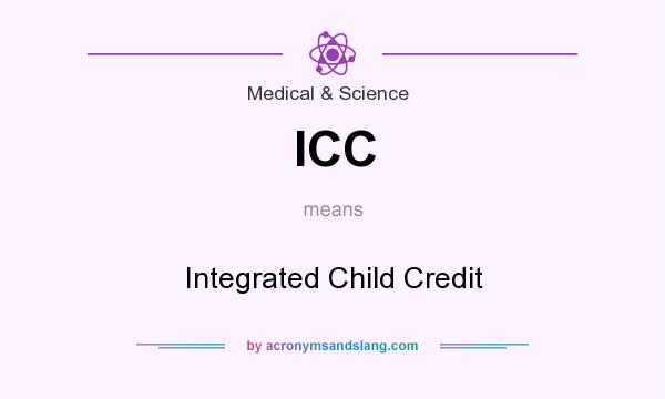What does ICC mean? It stands for Integrated Child Credit