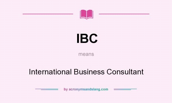 What does IBC mean? It stands for International Business Consultant