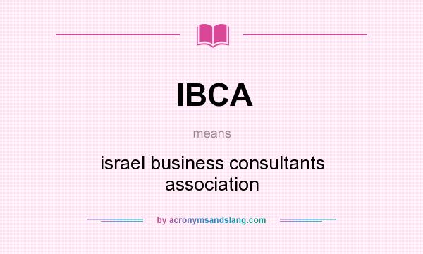 What does IBCA mean? It stands for israel business consultants association