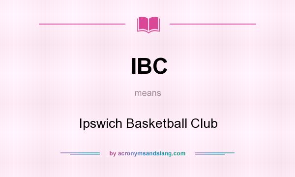 What does IBC mean? It stands for Ipswich Basketball Club