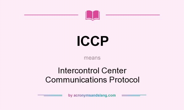 What does ICCP mean? It stands for Intercontrol Center Communications Protocol