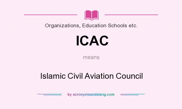 What does ICAC mean? It stands for Islamic Civil Aviation Council