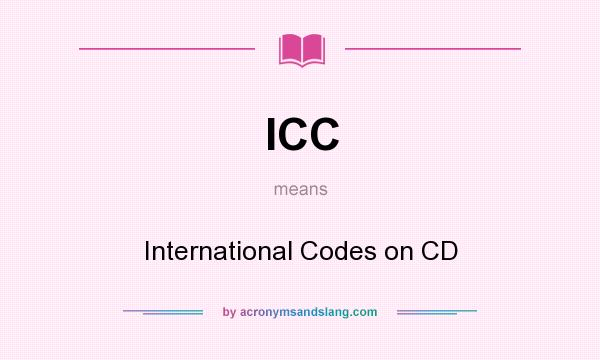 What does ICC mean? It stands for International Codes on CD