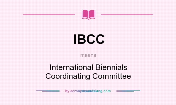 What does IBCC mean? It stands for International Biennials Coordinating Committee
