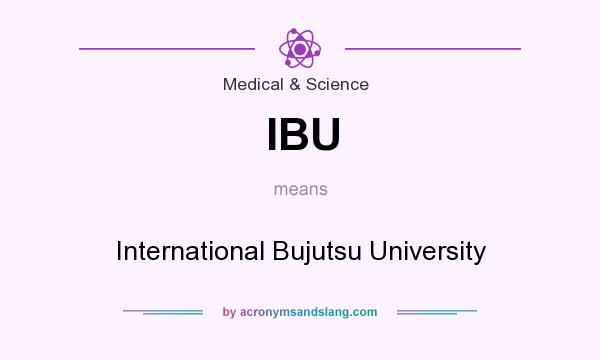 What does IBU mean? It stands for International Bujutsu University
