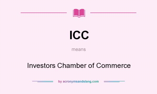 What does ICC mean? It stands for Investors Chamber of Commerce