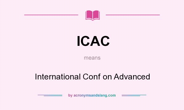 What does ICAC mean? It stands for International Conf on Advanced