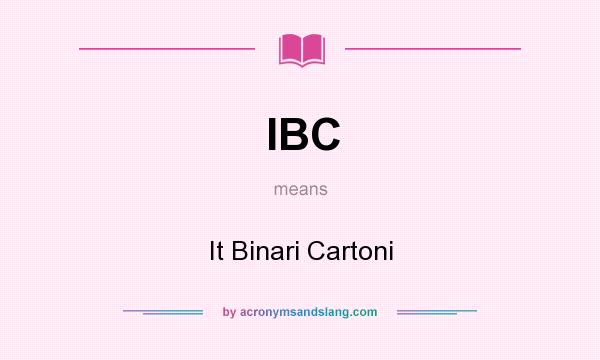 What does IBC mean? It stands for It Binari Cartoni