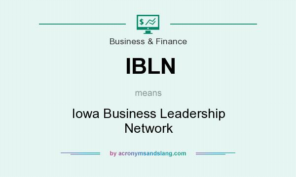What does IBLN mean? It stands for Iowa Business Leadership Network