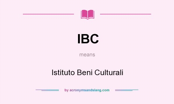 What does IBC mean? It stands for Istituto Beni Culturali