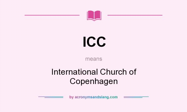What does ICC mean? It stands for International Church of Copenhagen