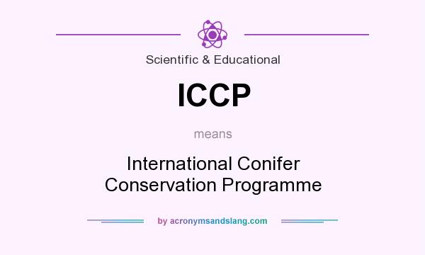 What does ICCP mean? It stands for International Conifer Conservation Programme