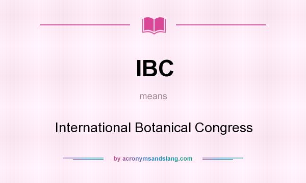 What does IBC mean? It stands for International Botanical Congress