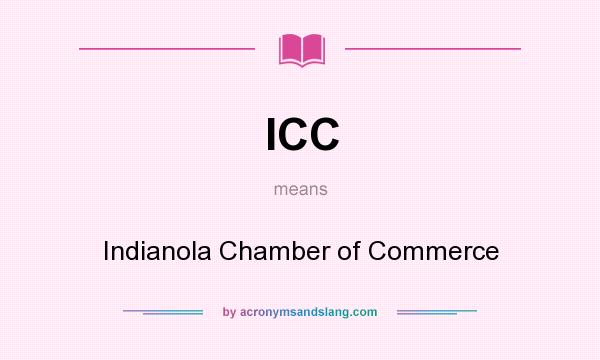 What does ICC mean? It stands for Indianola Chamber of Commerce
