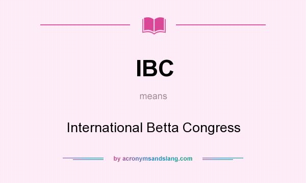 What does IBC mean? It stands for International Betta Congress