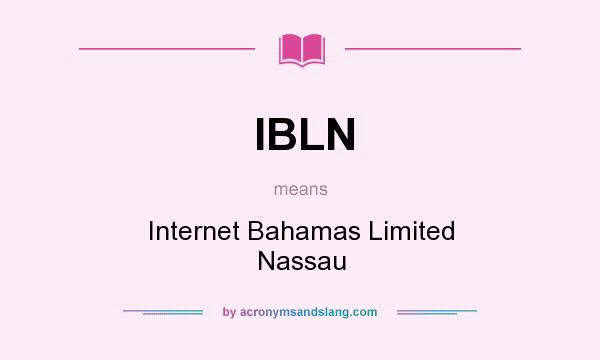 What does IBLN mean? It stands for Internet Bahamas Limited Nassau