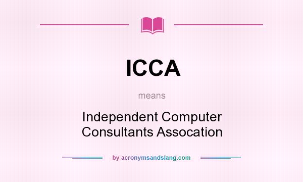 What does ICCA mean? It stands for Independent Computer Consultants Assocation