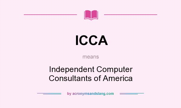 What does ICCA mean? It stands for Independent Computer Consultants of America