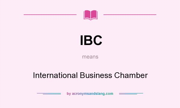 What does IBC mean? It stands for International Business Chamber