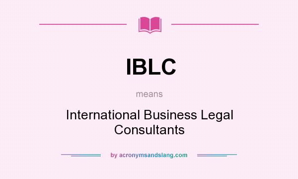 What does IBLC mean? It stands for International Business Legal Consultants
