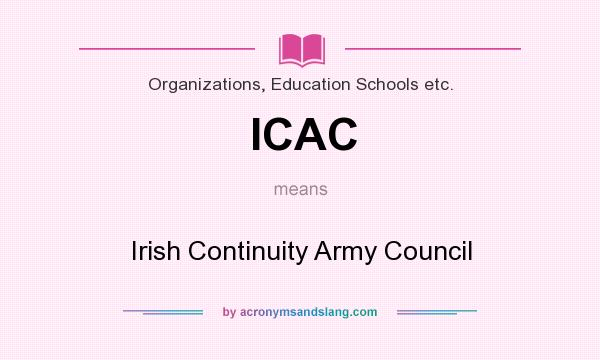 What does ICAC mean? It stands for Irish Continuity Army Council