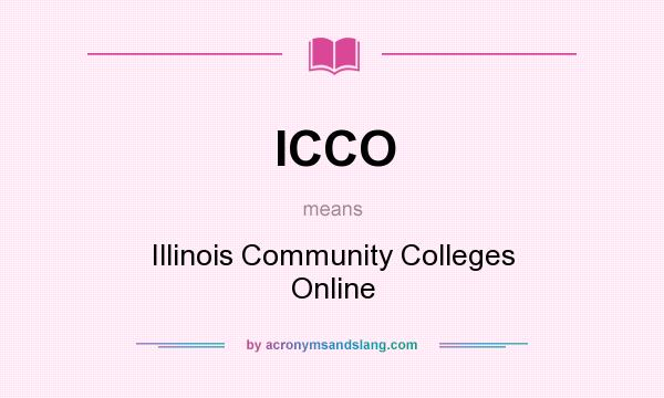 What does ICCO mean? It stands for Illinois Community Colleges Online