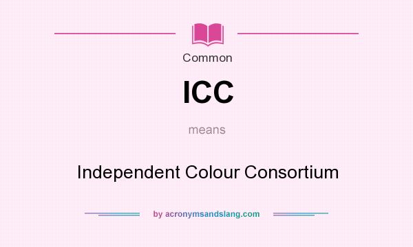What does ICC mean? It stands for Independent Colour Consortium